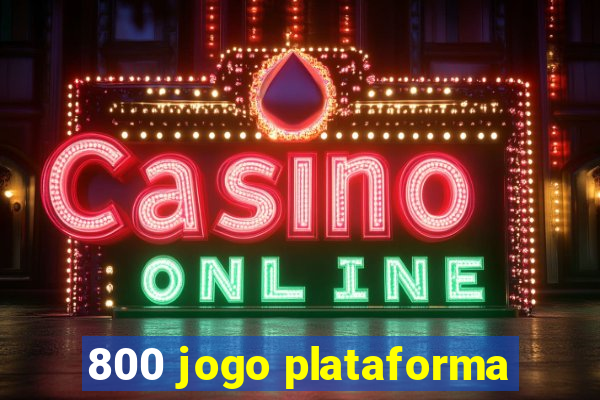 800 jogo plataforma